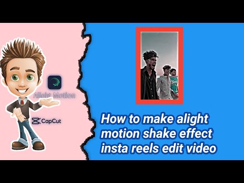 How to make alight motion shake effect insta reels edit video