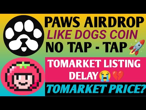 Paws Airdrop - Just Like Dogs Coin | Tomarket Listing Delay | Paws Airdrop Full Guide| Tomarket