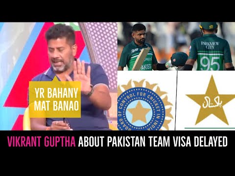 Vikrant Guptha Says“Pakistan Team Visa Delay” is Pakistani Drama |sports world