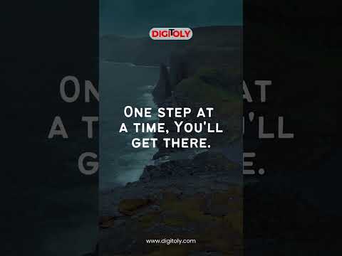 One Step at a Time You'll Get There | Digitoly