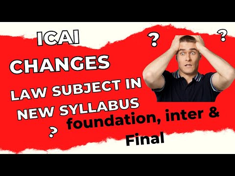 |ICAI Changes in Law Subject Under New Syllabus 2023| Foundation,  Intermediate & Final|