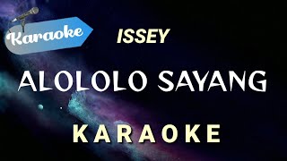 [Karaoke] Alololo Sayang - ISSEY | (Karaoke)