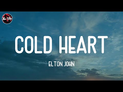 Elton John - Cold Heart (Lyrics)