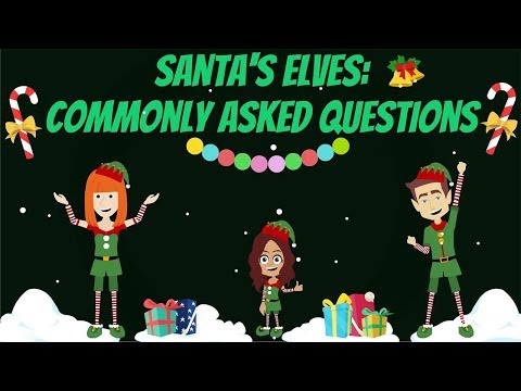 Santa's Elves: Commonly Asked Questions