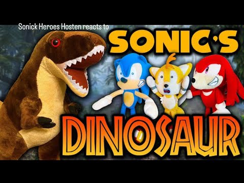 Sonick Heroes Hosten reacts to Sonic and friends Sonic’s dinosaur