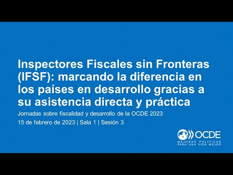 Jornadas sobre Fiscalidad y Desarrollo de la OCDE 2023 (Día 1 Sala 1 Sesión 3): IFSF