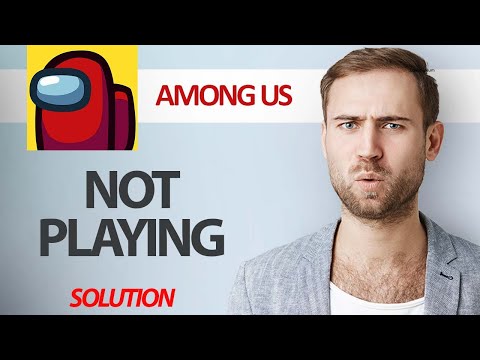 How To Fix Among Us Game App Not Playing | Step By Step