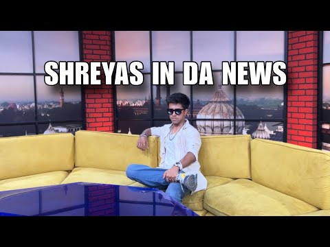 SHREYAS IN DA NEWS