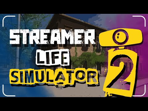 Streamer Life Simulator 2 Trailer