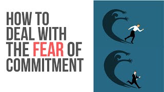 Fear of Commitment Explained Simply