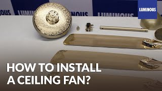 How to Install a Ceiling Fan: Jaipur Mahal from Luminous