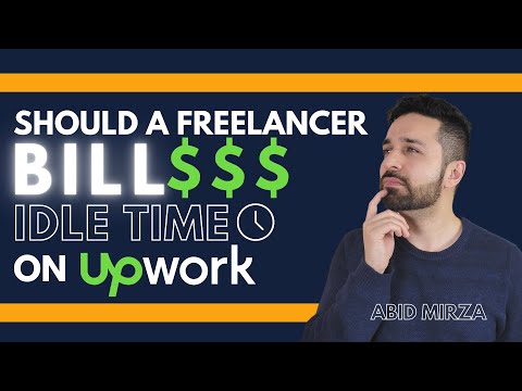 Should an Upwork Freelancer Bill a Client for Idle Time?