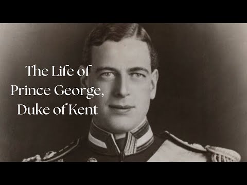 The Life of Prince George, Duke of Kent