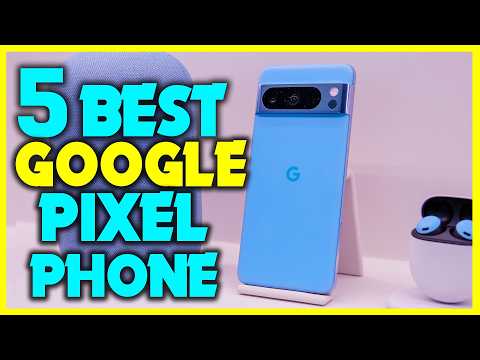 ✅Top 4: Best Google Pixel Phone in 2024 - The Best Google Pixel phone {Reviews}