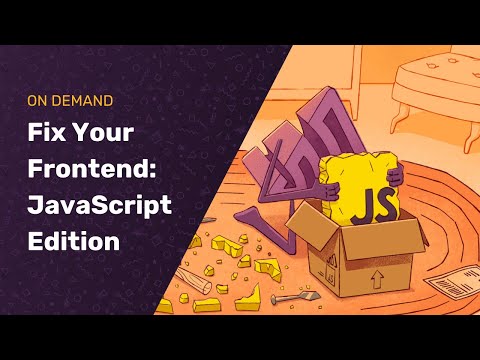 [Workshop] Fix Your Front-End: JavaScript Edition