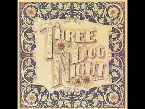 Three Dog Night  "Pieces of April"