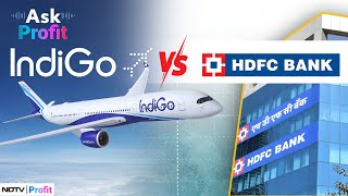 HDFC Bank Or IndiGo: Which Stock To Bet One? | Experts Answer On Ask Profit