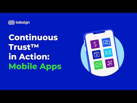 Continuous Trust™ in Action: Mobile Apps