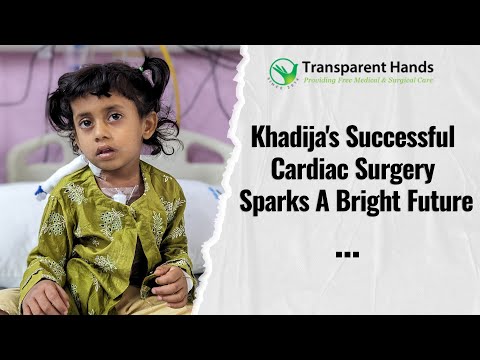 Khadija’s Heart Surgery was Successful