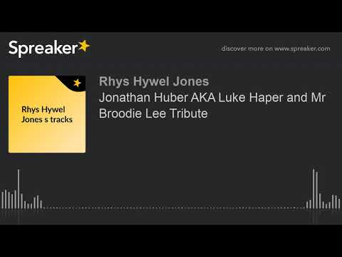 Jonathan Huber AKA Luke Haper and Mr Broodie Lee Tribute