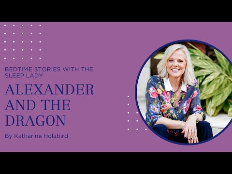 “Alexander the Dragon” | Bedtime Stories with The Sleep Lady