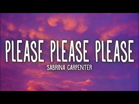 Sabrina Carpenter - Please Please Please (Lyrics)