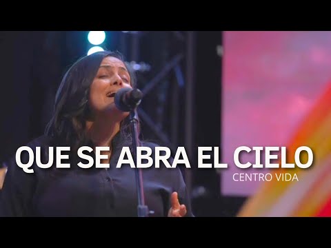 QUE SE ABRA EL CIELO | CENTRO VIDA