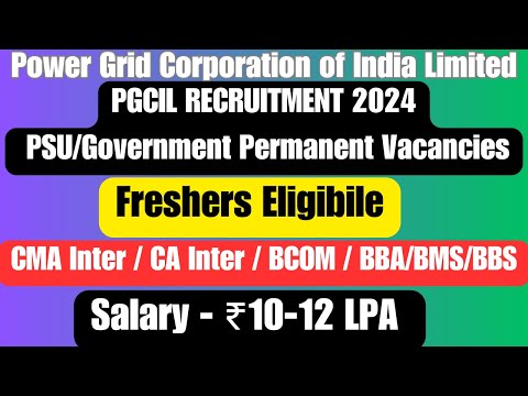 Freshers CMA Inter CA Inter BCOM BMS BBS BBA Graduates Vacancies in Power Grid Corporation PGCIL PSU