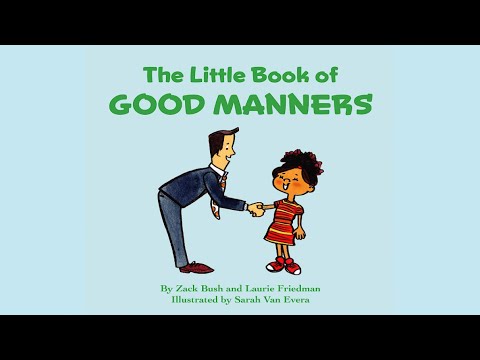 The Little Book of Good Manners by Zack Bush & Laurie Friedman | Read Aloud