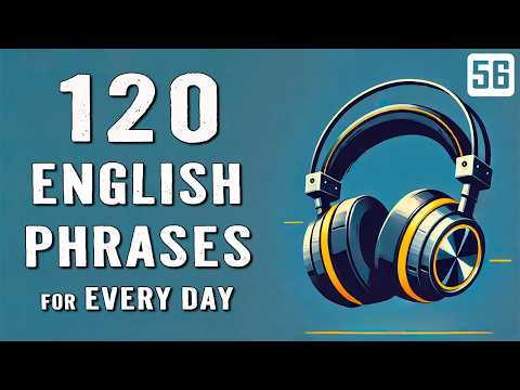 Improve vocabulary and speaking skills with these 120 English phrases