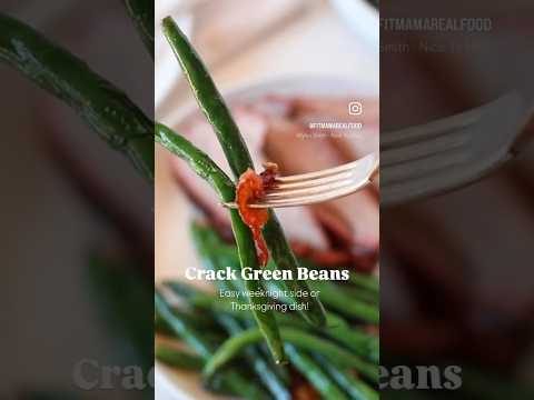 Crack Green Beans | Easy Weeknight Side Dish | Thanksgiving Veggie Side!