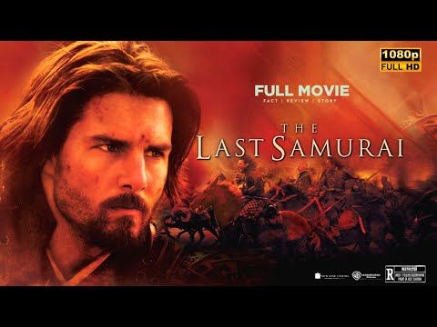 The Last Samurai (2003) Movie | Action & Drama | Tom Cruise, Ken Watanabe | Full Movie Review & Fact