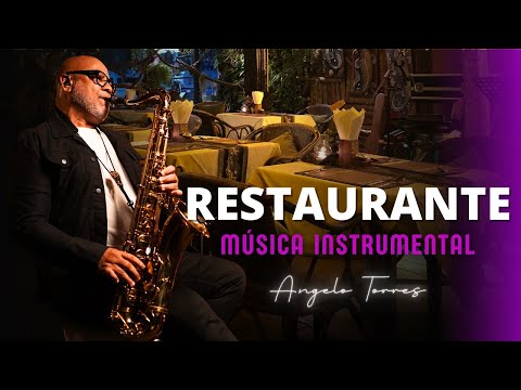 SAXOFONE ROMÂNTICO | Musica Gastronomia Restaurante - Lounge Music | Angelo Torres - Música Ambiente