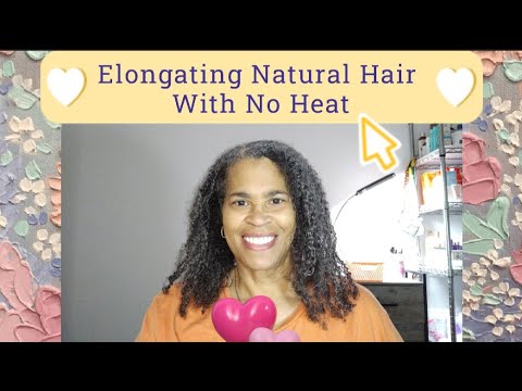 Elongating Natural Hair Without Heat