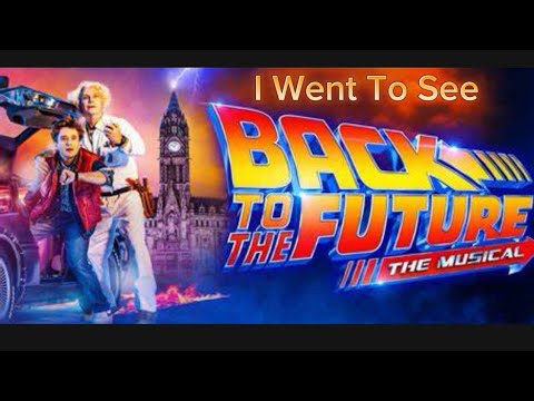 🎼 Back to the Future the Musical 🎵 My Thoughts. #backtothefuture #review #stegeshow