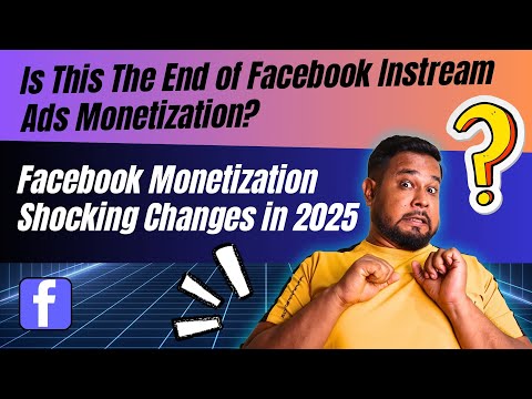 This The End of Facebook Instream Ads Monetization? Facebook Monetization Shocking Changes in 2025