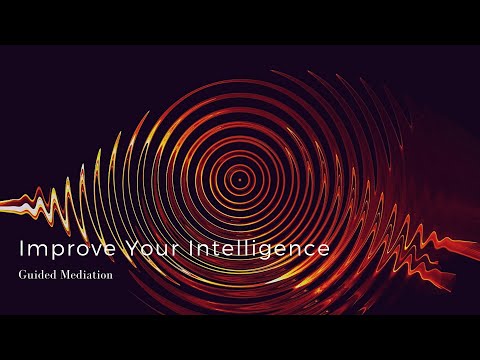 Brain Power - Improve Your Intelligence - Guided Mediation