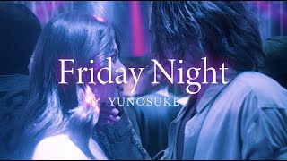 Friday Night / YUNOSUKE