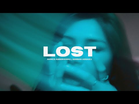 Ahmed Abdurahimli, Gurban Abbasli - Lost