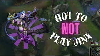 How to NOT play JINX in League of Legends