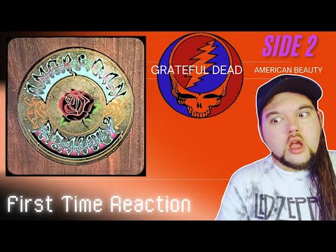 Grateful Dead "American Beauty" (Side 2) First Time Reaction