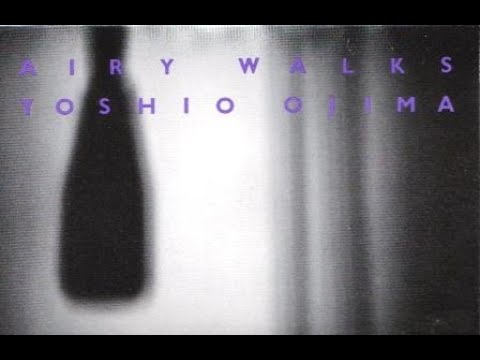 Yoshio Ojima - Airy Walks (full album)