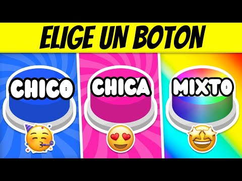 ¡Elige Un BOTÓN…! - CHICO vs CHICA vs MIXTO 🔵🔴🌈