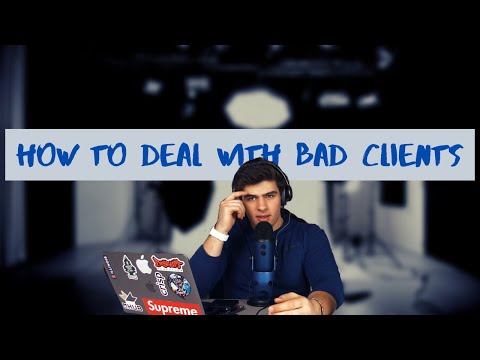 How to Deal With BAD CLIENTS