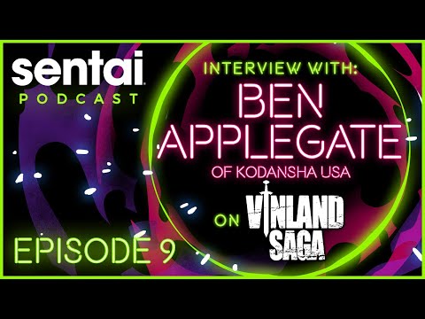 Sentai Podcast Episode 9: Interview with Ben Applegate of Kodansha USA on Vinland Saga