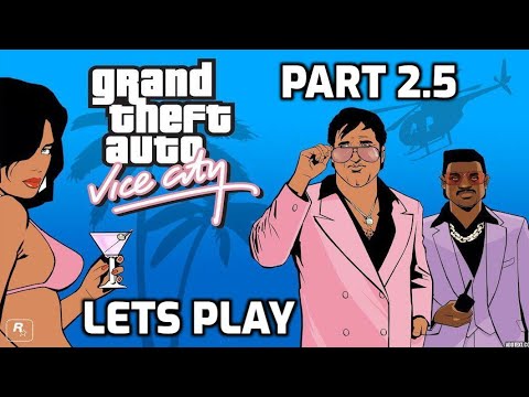 Let's Play: Grand Theft Auto: Vice City (part 2.5)