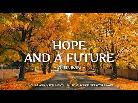 Hope And A Future : Instrumental Worship Music With Scriptures & Autumn Scene🍁Christian Instrumental