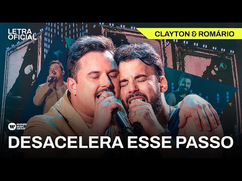 Desacelera Esse Passo - Clayton & Romário