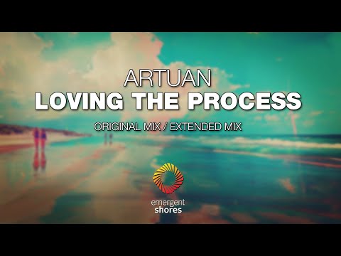 Artuan - Loving The Process [Emergent Shores]