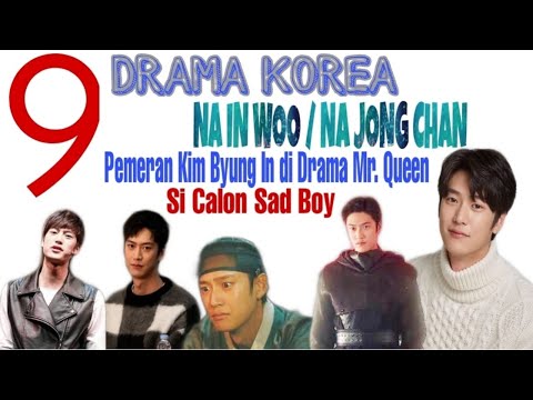 9 DRAMA KOREA NA IN WOO | PEMERAN KIM BYUNG IN DI DRAMA MR. QUEEN